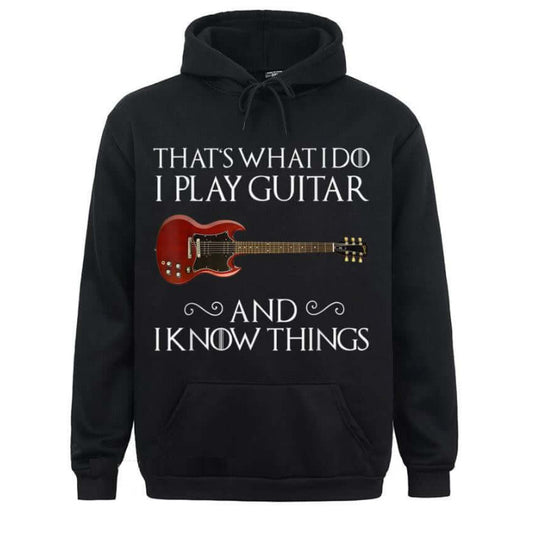 Thats What I Do I Ply Guitar and I Know Things, Hoodie